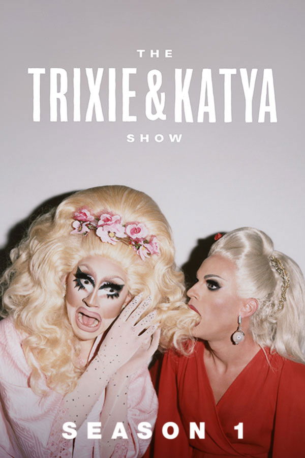 The Trixie &amp; Katya Show - Season 1 [511534] (A1767324579) [[Shows]] --Plex--